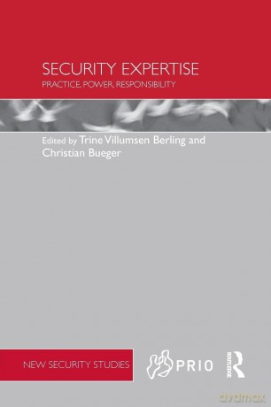 Security Expertise: Practice, Power, Responsibility (PRIO New Security Studies) - Trine Villumsen Berling [KSIĄŻKA]