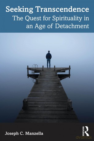 Seeking Transcendence: The Quest for Spirituality in an Age of Detachment - Joseph C. Manzella [KSIĄŻKA]