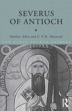 Severus of Antioch (The Early Church Fathers) - Pauline Allen [KSIĄŻKA]