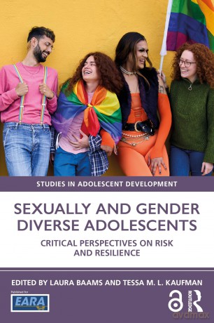 Sexually and Gender Diverse Adolescents: Critical Perspectives on Risk and Resilience (Studies in Adolescent Development) - Laura Baams [KSIĄŻKA]