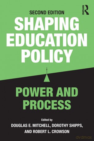 Shaping Education Policy: Power and Process - Douglas E. Mitchell [KSIĄŻKA]