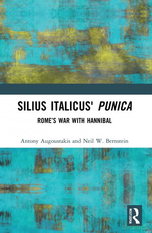 Silius Italicus' Punica: Rome's War with Hannibal - Antony Augoustakis [KSIĄŻKA]