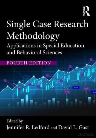 Single Case Research Methodology: Applications in Special Education and Behavioral Sciences - Jennifer R. Ledford [KSIĄŻKA]