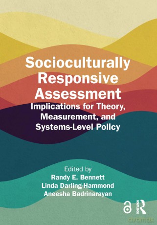 Socioculturally Responsive Assessment: Implications for Theory, Measurement, and Systems-Level Policy - Randy E. Bennett [KSIĄŻKA]