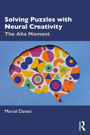 Solving Puzzles with Neural Creativity: The Aha Moment - Marcel Danesi [KSIĄŻKA]