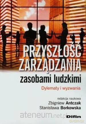 Przyszłość zarządzania zasobami ludzkimi [KSIĄŻKA]