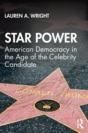 Star Power: American Democracy in the Age of the Celebrity Candidate (Media and Power) - Lauren Wright [KSIĄŻKA]