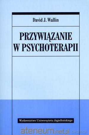 Przywiązanie w psychoterapii [KSIĄŻKA]