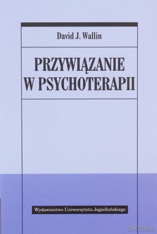 Przywiązanie w psychoterapii [KSIĄŻKA]