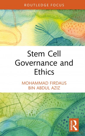 Stem Cell Governance and Ethics (Routledge Studies in Asian Law) - Mohammad Firdaus Bin Abdul Aziz [KSIĄŻKA]