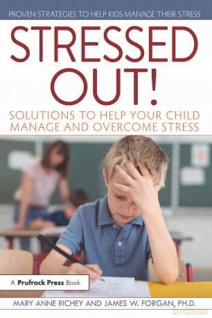 Stressed Out!: Solutions to Help Your Child Manage and Overcome Stress - Mary Anne Richey [KSIĄŻKA]