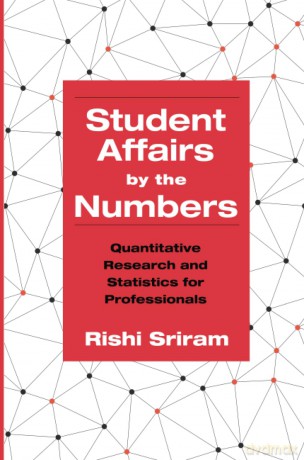 Student Affairs by the Numbers: Quantitative Research and Statistics for Professionals - Rishi Sriram [KSIĄŻKA]