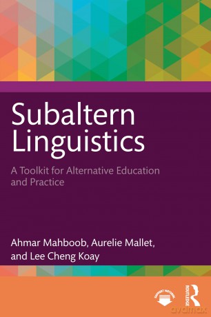 Subaltern Linguistics: A Toolkit for Alternative Education and Practice - Ahmar Mahboob [KSIĄŻKA]
