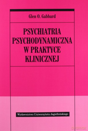 Psychiatria psychodynamiczna w praktyce klinicznej [KSIĄŻKA]