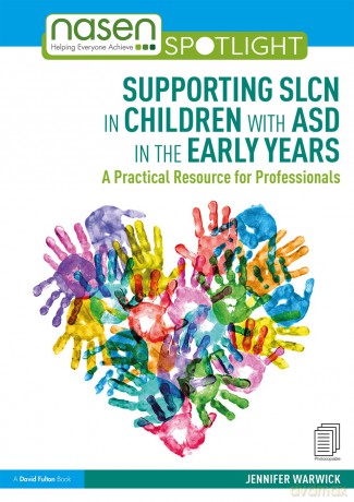 Supporting SLCN in Children with ASD in the Early Years: A Practical Resource for Professionals (nasen spotlight) - Jennifer Warwick [KSIĄŻKA]