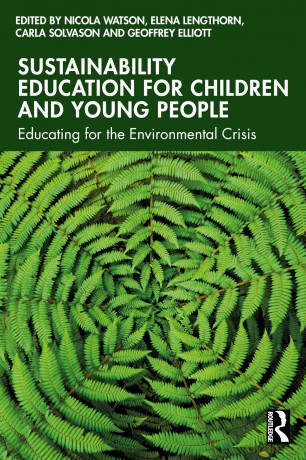 Sustainability Education for Children and Young People: Educating for the Environmental Crisis - Geoffrey Elliott [KSIĄŻKA]