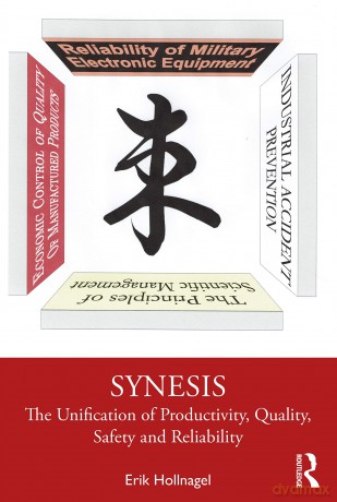 Synesis: The Unification of Productivity, Quality, Safety and Reliability - Erik Hollnagel [KSIĄŻKA]