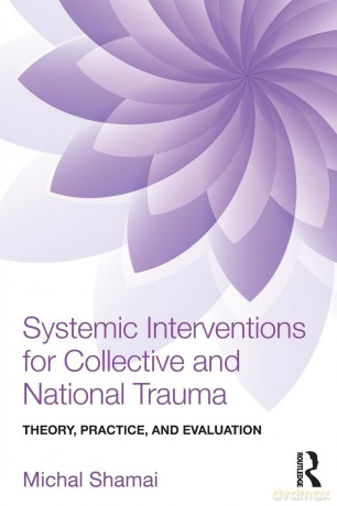 Systemic Interventions for Collective and National Trauma: Theory, Practice, and Evaluation - Michal Shamai [KSIĄŻKA]