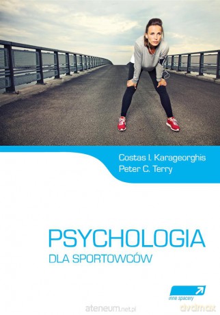 Psychologia dla sportowców [KSIĄŻKA]