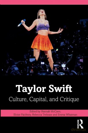 Taylor Swift: Culture, Capital, and Critique - Hannah McCann [KSIĄŻKA]