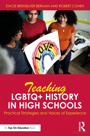 Teaching LGBTQ+ History in High Schools: Practical Strategies and Voices of Experience - Stacie Brensilver Berman [KSIĄŻKA]