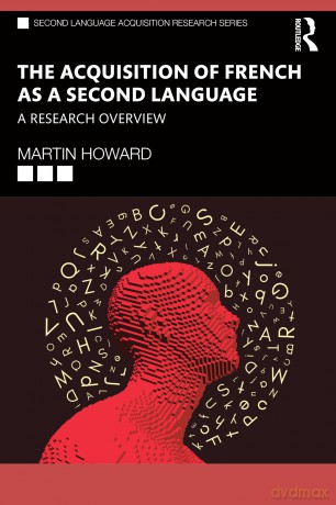 The Acquisition of French as a Second Language: A Research Overview (Second Language Acquisition Research Series) - Martin Howard [KSIĄŻKA]