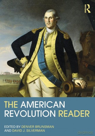 The American Revolution Reader (Routledge Readers in History) - Denver Brunsman [KSIĄŻKA]