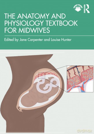 The Anatomy and Physiology Textbook for Midwives - Jane Carpenter [KSIĄŻKA]