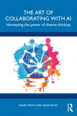 The Art of Collaborating with AI: Harnessing the Power of Diverse Thinking - David VL Smith [KSIĄŻKA]