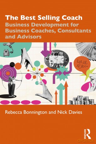 The Best Selling Coach: Business Development for Business Coaches, Consultants and Advisors - Rebecca Bonnington [KSIĄŻKA]
