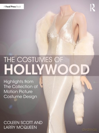 The Costumes of Hollywood: Highlights from The Collection of Motion Picture Costume Design - Coleen Scott [KSIĄŻKA]
