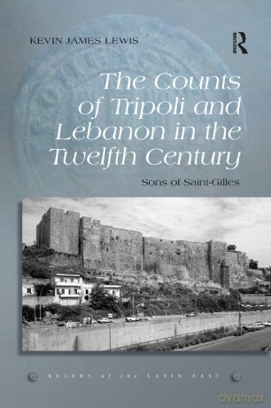The Counts of Tripoli and Lebanon in the Twelfth Century: Sons of Saint-Gilles (Rulers of the Latin East) - Kevin James Lewis [KSIĄŻKA]