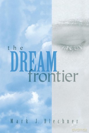 The Dream Frontier - Mark Blechner [KSIĄŻKA]