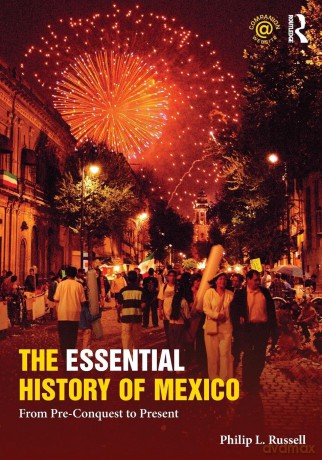 The Essential History of Mexico: From Pre-Conquest to Present - Philip Russell [KSIĄŻKA]