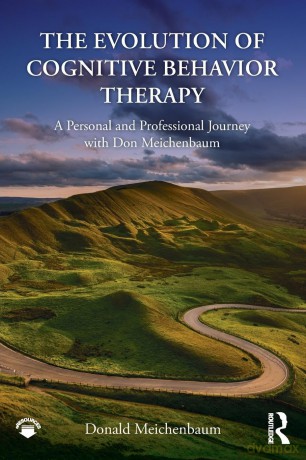 The Evolution of Cognitive Behavior Therapy: A Personal and Professional Journey with Don Meichenbaum - Donald Meichenbaum [KSIĄŻKA]
