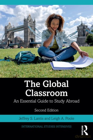 The Global Classroom: An Essential Guide to Study Abroad (International Studies Intensives) - Jeffrey S. Lantis [KSIĄŻKA]