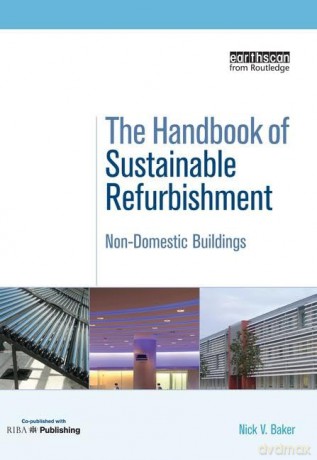 The Handbook of Sustainable Refurbishment: Non-Domestic Buildings - Baker Nick [KSIĄŻKA]