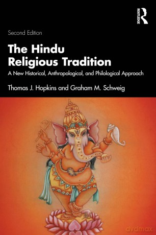 The Hindu Religious Tradition: A New Historical, Anthropological, and Philological Approach - Thomas J. Hopkins [KSIĄŻKA]
