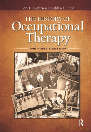The History of Occupational Therapy: The First Century - Lori Andersen [KSIĄŻKA]