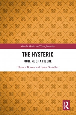 The Hysteric: Outline of a Figure (Gender, Bodies and Transformation) - Eleanor Bowen [KSIĄŻKA]