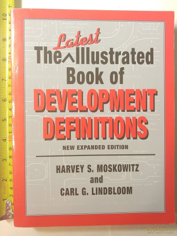 The Latest Illustrated Book of Development Definitions - Carl G. Lindbloom [KSIĄŻKA]