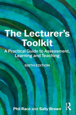 The Lecturer's Toolkit: A Practical Guide to Assessment, Learning and Teaching - Phil Race [KSIĄŻKA]