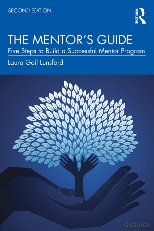 The Mentor's Guide: Five Steps to Build a Successful Mentor Program - Laura Gail Lunsford [KSIĄŻKA]
