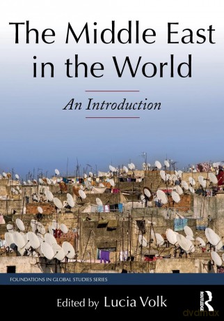 The Middle East in the World: An Introduction (Foundations in Global Studies) - Lucia Volk [KSIĄŻKA]