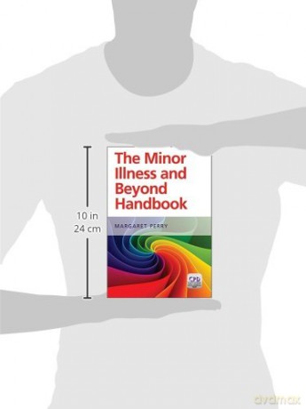 The Minor Illness and Beyond Handbook: A Handbook for Nurses in General Practice - Margaret Perry [KSIĄŻKA]