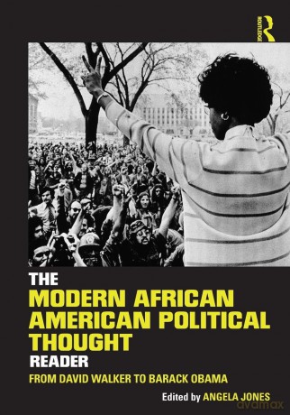 The Modern African American Political Thought Reader: From David Walker to Barack Obama - Angela Jones [KSIĄŻKA]