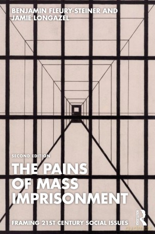 The Pains of Mass Imprisonment (Framing 21st Century Social Issues) - Benjamin Fleury-Steiner [KSIĄŻKA]