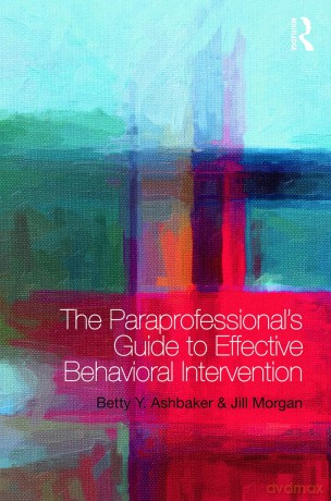 The Paraprofessional's Guide to Effective Behavioral Intervention - Betty Y. Ashbaker [KSIĄŻKA]