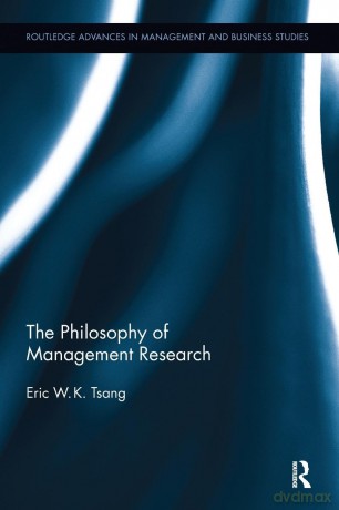 The Philosophy of Management Research (Routledge Advances in Management and Business Studies) - Eric W.K. Tsang [KSIĄŻKA]