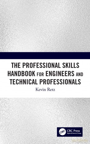 The Professional Skills Handbook For Engineers And Technical Professionals - Kevin Retz [KSIĄŻKA]